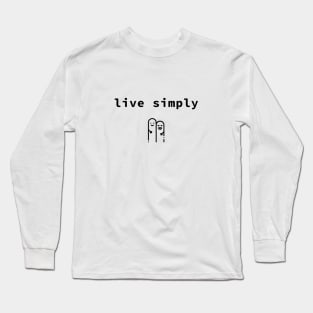 live simply Long Sleeve T-Shirt